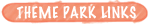 Theme Park Links